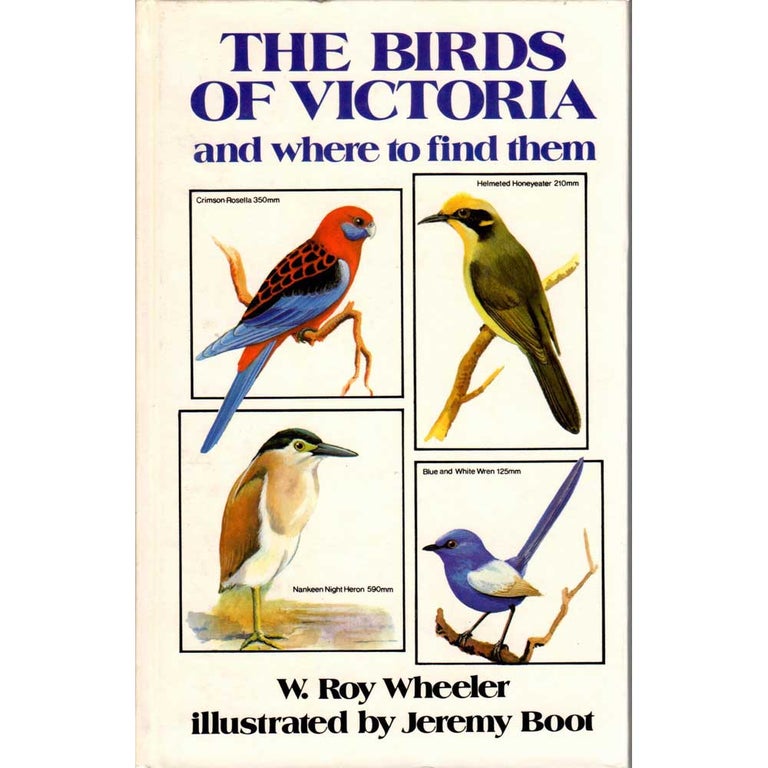 Item #F177 The Birds of Victoria and Where to Find Them. W. Roy Wheeler.