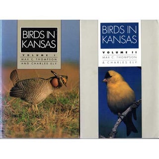 Item #F184 Birds in Kansas. Volumes I & II. Max C. Thompson, Charles Ely