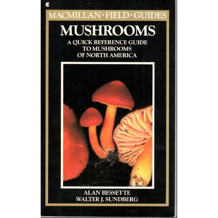 Item #F213 Mushrooms A Quick Reference Guide to Mushrooms of North America. Alan Bessette, Walter J. Sunberg.