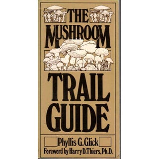Item #F217 The Mushroom Trail Guide. Phyllis G. Glick