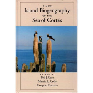 Item #F220 A New Biogeography of the Sea of Cortes. Ted J. Case, Martin L. Cody, Exequiel Ezcurra