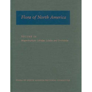 Item #FNA26 Flora of North America, Volume 26: Magnoliophyta: Liliidae: Liliales and Orchidales