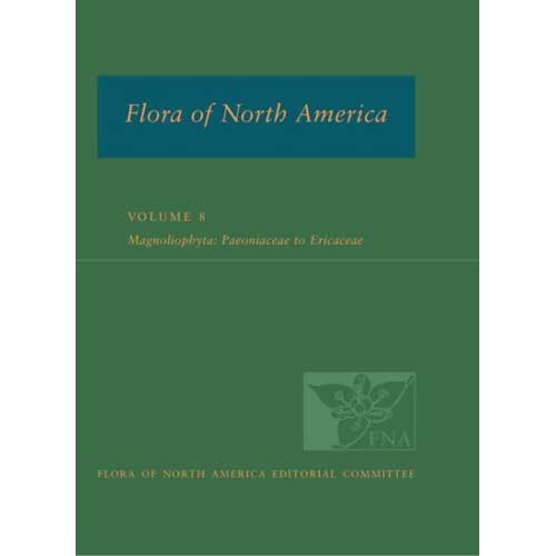 Item #FNA8 Flora of North America, Volume 8: Magnoliophyta: Paeoniaceae to Ericaceae