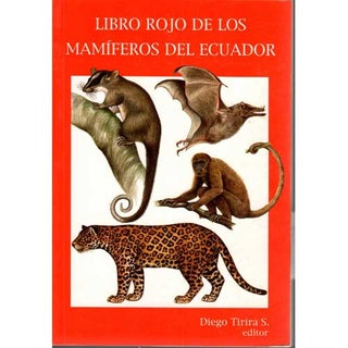 Item #G057 Libro Rojo de los Mamiferos del Ecuador. Diego Tirira S