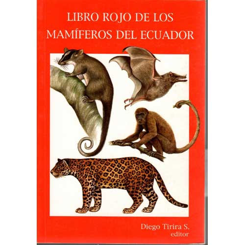 Item #G057 Libro Rojo de los Mamiferos del Ecuador. Diego Tirira S.