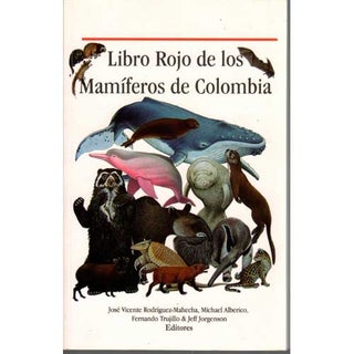 Item #G066 Libro Rojo de los Mamiferos de Colombia. Jose Vicente Rodriguez-Mahecha, Gernando...