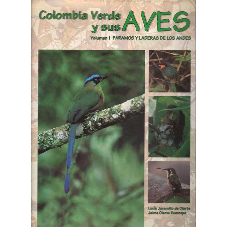 Item #G101 Colombia Verde y sus Aves Volume 1. Lucia Jaramillo de Olarte, Jaime Olarte Restrepo.