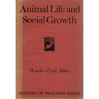 Item #G115 Animal Life and Social Growth. Warder Clyde Allee