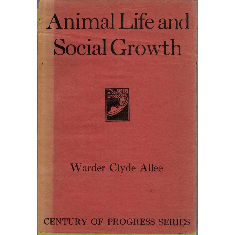 Item #G115 Animal Life and Social Growth. Warder Clyde Allee.