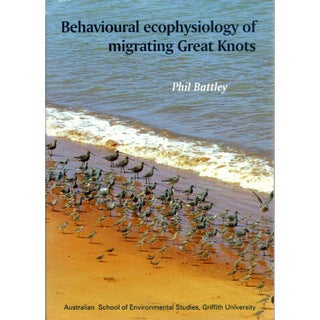 Item #G155 Behavioural Ecophysiology of Migrating Great Knots. Phil Battley