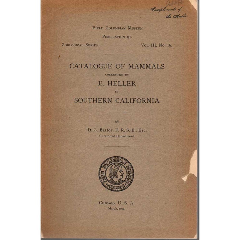 Item #G166 Catalogue of Mammals Collected by E. Heller in Southern California. D. G. Elliot.