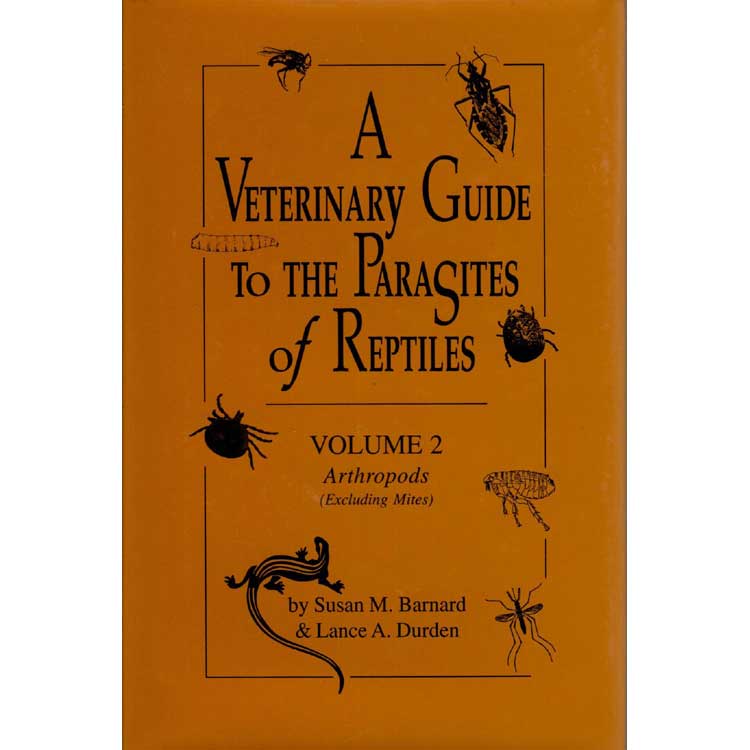 Item #G173 A Veterinary Guide to the Parasites of Reptiles Volume 2 Arthropods. Susan M. Barnard, Lance Durden.