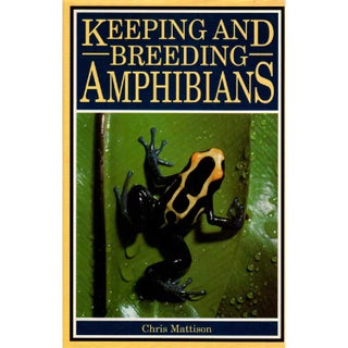 Item #G194 Keeping and Breeding Amphibians. Chris Mattison