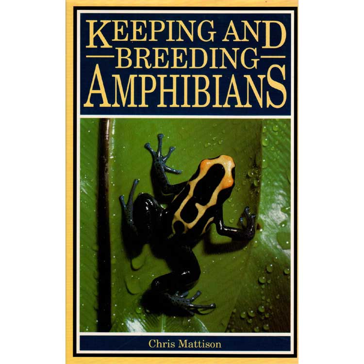 Item #G194 Keeping and Breeding Amphibians. Chris Mattison.