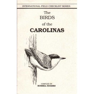 Item #G234 The Birds of the Carolinas: International Field Checklist Series. Russell Rogers