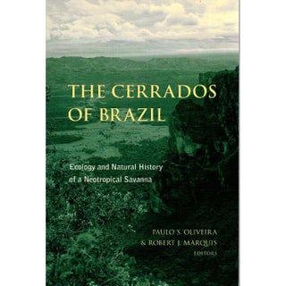 Item #G236 The Cerrados of Brazil. Paulo S. Oliveira, Robert J. Marquis
