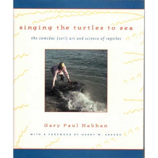 Item #G256 Singing the Turtles to Sea. Gary Paul Nabhan