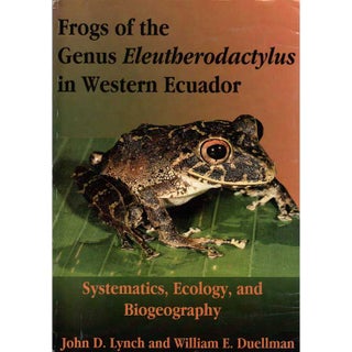 Item #G315 Frogs of the Genus Eleutherodactylus in Western Ecuador. John D. Lynch, William E....