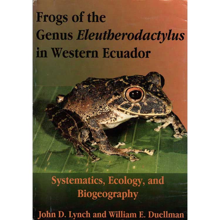 Item #G315 Frogs of the Genus Eleutherodactylus in Western Ecuador. John D. Lynch, William E. Duellman.