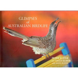 Item #G337 Glimpses of Australian Birdlife. Peter Slater, Sally Elmer
