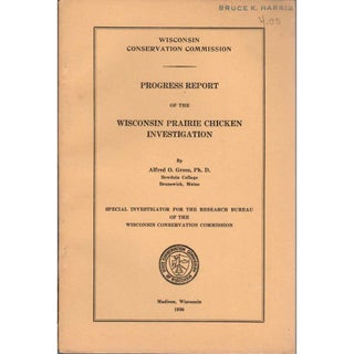 Item #G387 Progress Report of the Wisconsin Prairie Chicken Investigation. Alfred O. Gross