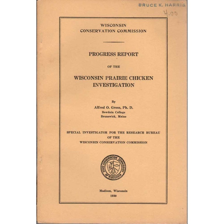 Item #G387 Progress Report of the Wisconsin Prairie Chicken Investigation. Alfred O. Gross.