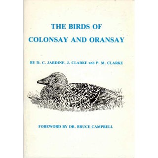 Item #G422 The Birds of Colonsay and Oransay- Their History and Distribution. D. C. Jardine, J....