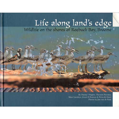 Item #G424 Life Along Land's Edge: Wildlife on the Shores of Roebuck Bay, Broome. Danny I. Rogers.
