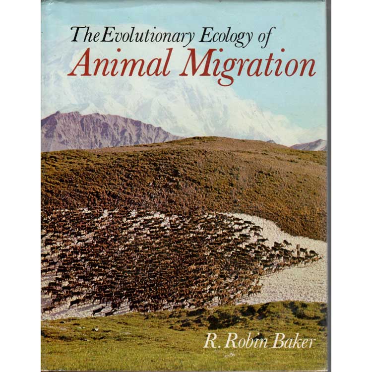 Item #G433 Evolutionary Ecology of Animal Migration. R. Robin Baker.