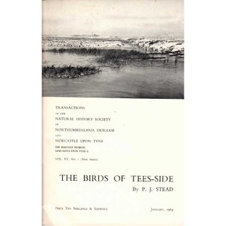 Item #G448 The Birds of Tees-Side. Transactions of the Natural History Society Vol. XV, No.1 [New...