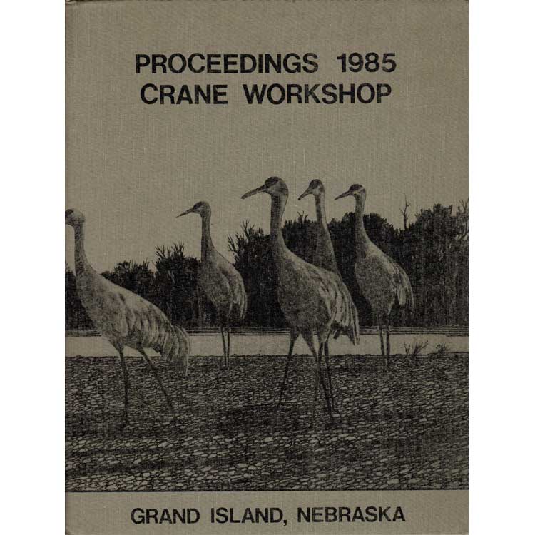Item #G464 Proceedings 1985 Crane Workshop. James C. Lewis.