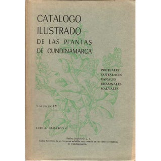 Item #G467 Catalogo Ilustrado de las Plantas de Cundinamarca Volumen IV. Louis A. Camargo