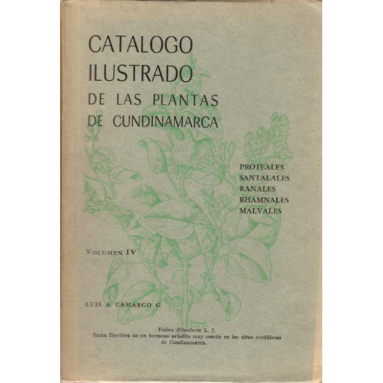 Item #G467 Catalogo Ilustrado de las Plantas de Cundinamarca Volumen IV. Louis A. Camargo.
