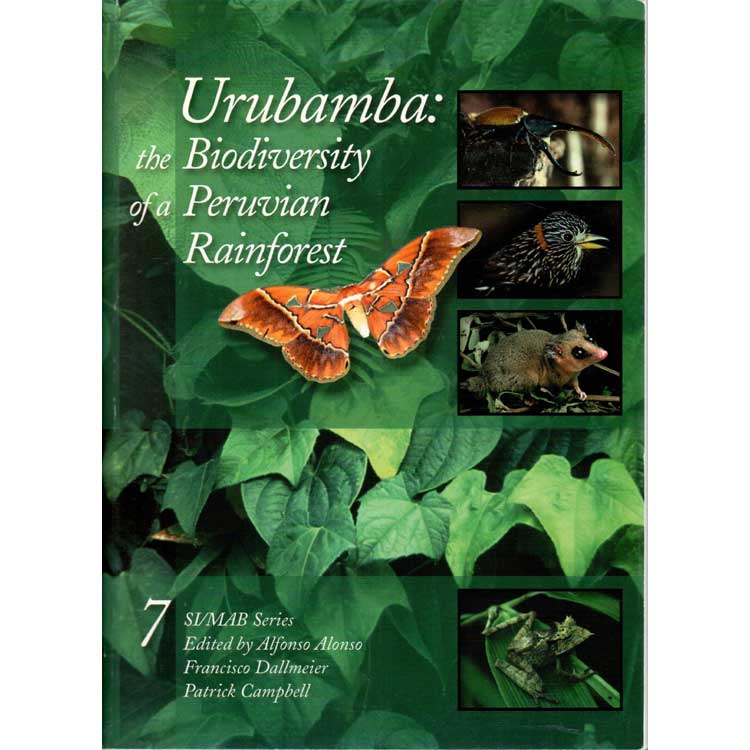 Item #G497 Urubamba: The Biodiversityof a Peruvian Rainforest. Alfonso Alonso, Francisco Dalllmeier, Patrick Campbell.
