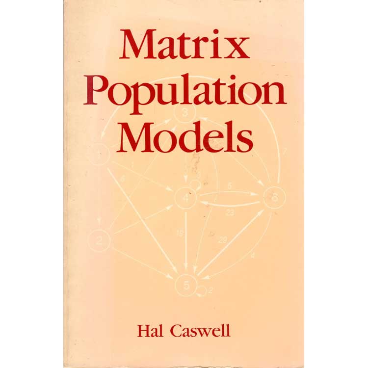 Item #G499 Matrix Population Models: Construction, Analysis, and Interpretation. Hal Caswell.