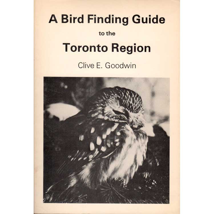 Item #G505 A Bird Finding Guide to the Toronto Region. Clive E. Goodwin.