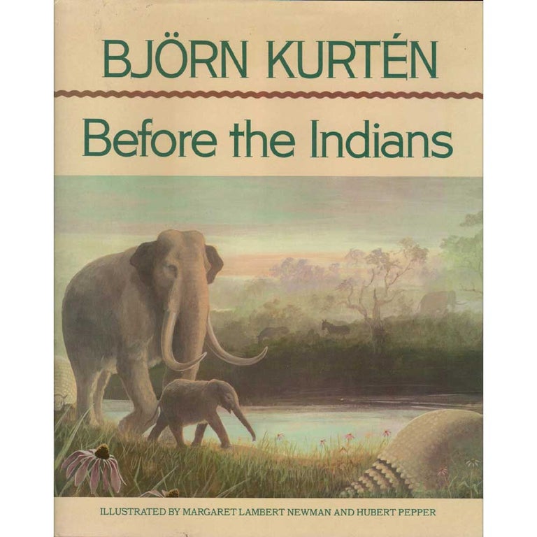Item #G529 Before the Indians. Bjorn Kurten.