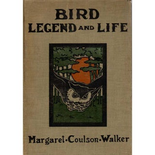 Item #H016 Bird Legend and Life. Margaret Coulson Walker