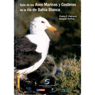 Item #H041 Guía de las Aves Marinas y Costeras de la ría de Bahía Blanca. Pablo F. Petracci,...