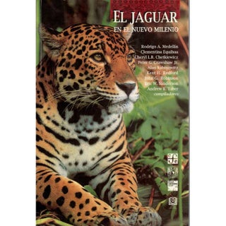 Item #H043 El Jaguar en el Nuevo Milenio. Rodrigo A. Medellin, compilers, et all