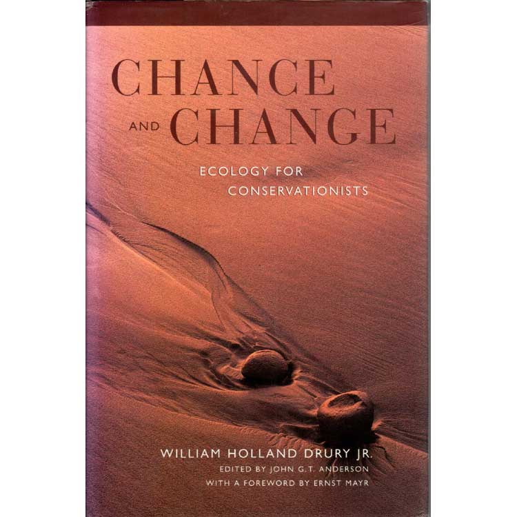 Item #H075 Chance and Change: Ecology for Conservationists. William Holland Drury.