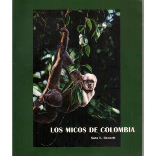 Item #H097 Los Micos De Colombia. Sara E. Bennett