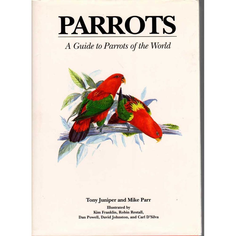 Item #H102 Parrots: A Guide to Parrots of the World. Tony Juniper, Michael Parr.