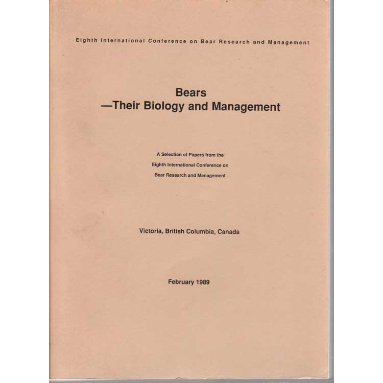 Item #H108 Bears: Their Biology and Management 1990. Laura M. Darling, W. Ralph Archibald, Edit.