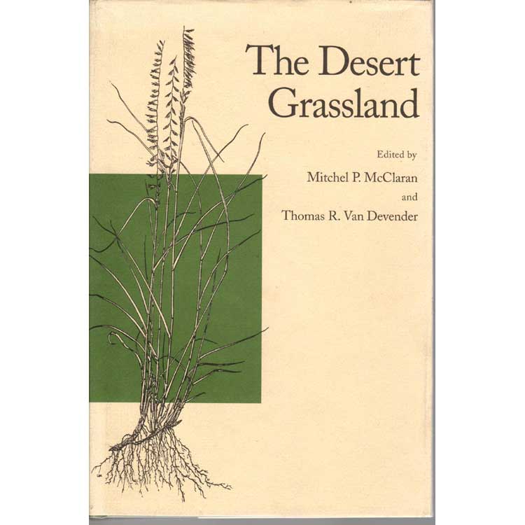 Item #H110 The Desert Grassland. Mitchel P. McClaran, Thomas R. Van Deventer.