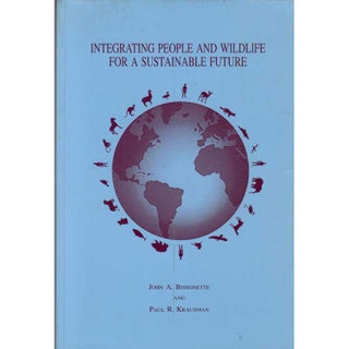 Item #H125 Integrating People and Wildlife for a Sustainable Future. John A. Bissonette, Paul R....