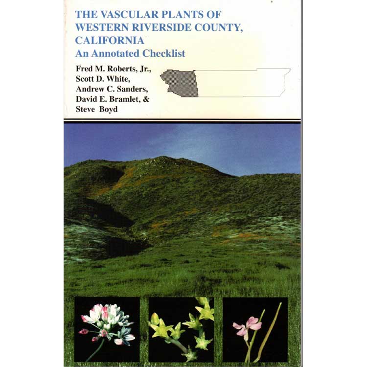 Item #H129 The Vascular Plants of Western Riverside County, California An Annotated List. Jr. Fred M. Roberts.