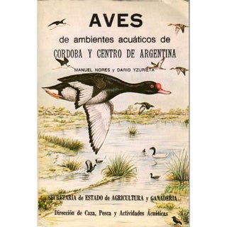 Item #H137 Aves de Ambientes Acuaticos de Cordoba y Centro de Argentina. Manuel Nores, Dario...