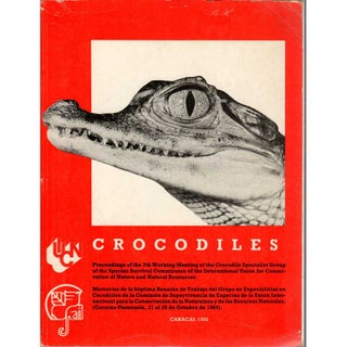 Item #H147 Crocodiles: Proceedings of the 7th Working Meeting of the Crocodile Specialist Group....