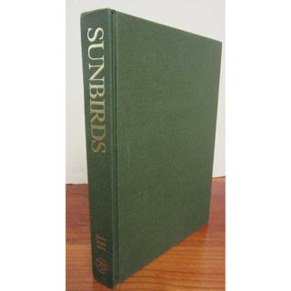 Item #H154 Sunbirds: A Guide to the Sunbirds, Flowerpeckers, Spiderhunters and Sugarbirds and of...